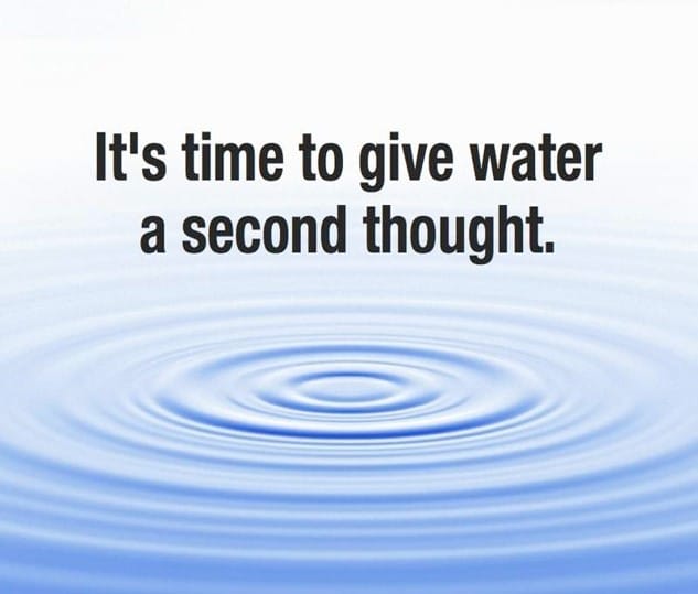 It’s Time to Give Water a Second Thought